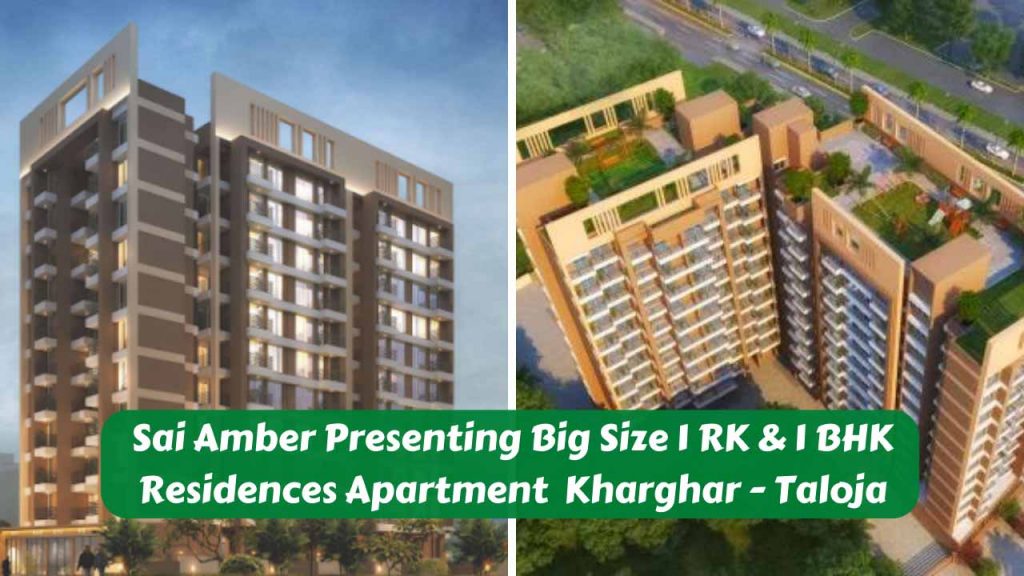 Sai Amber Presenting Big Size 1 RK & 1 BHK Residences Apartment & Shops In Upper Kharghar – Taloja